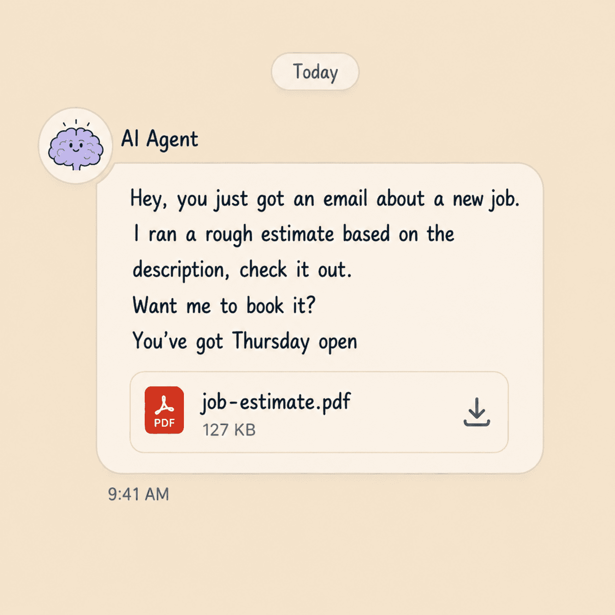 An AI assistant message: it noticed a new job request by email, ran a rough estimate attached as a PDF, and offers to book the work on an open Thursday.