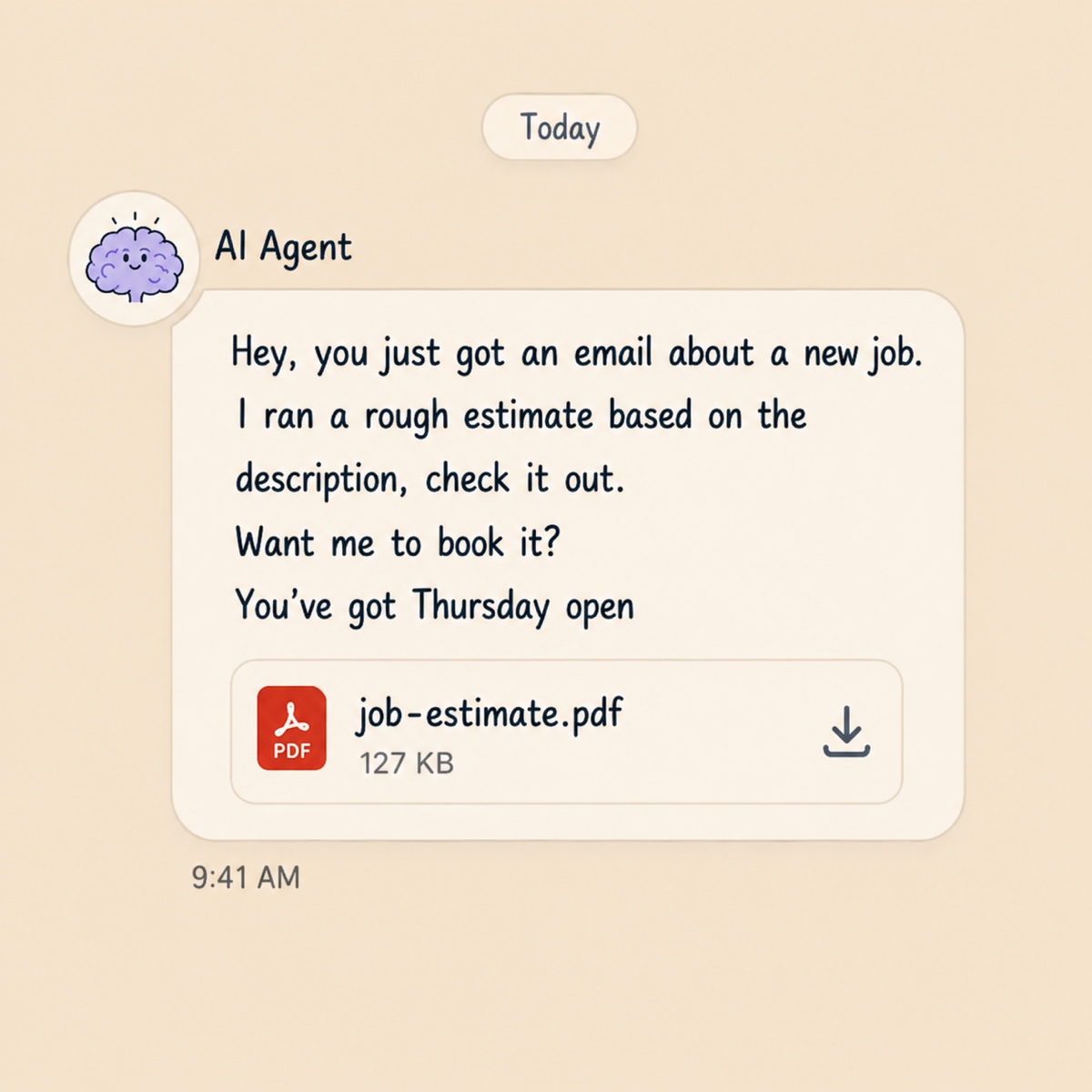An AI assistant message: it noticed a new job request by email, ran a rough estimate attached as a PDF, and offers to book the work on an open day.